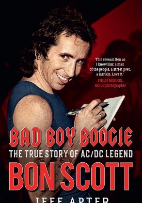 Bad Boy Boogie: The True Story of AC/DC Legend Bon Scott